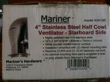 Mariner 43410 43410R Starboard 4" Stainless Steel Half Ventilation Vent Cowl